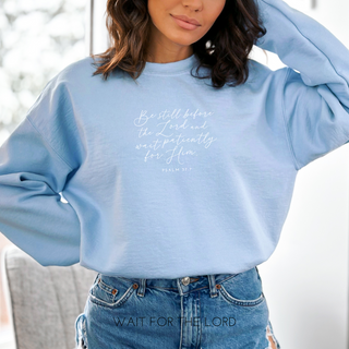 Psalm 37:7 Sweatshirt Be Still Before the Lord