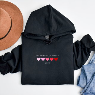 The Greatest Of These Is Love Valentines Hoodie