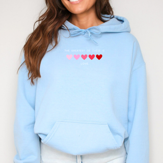 The Greatest Of These Is Love Valentines Hoodie