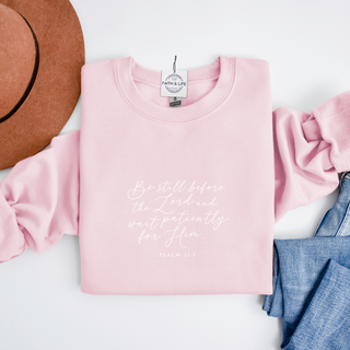 Psalm 37:7 Sweatshirt Be Still Before the Lord