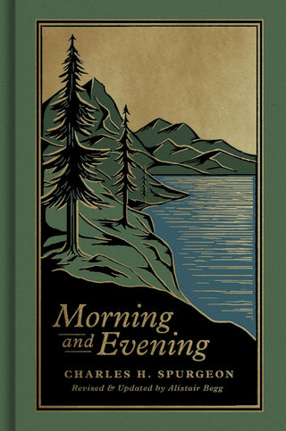 Morning and Evening: A New Edition of the Classic Devotional Based on The Holy Bible, English Standard Version Hardcover
