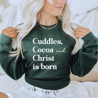 Cuddles, Cocoa, and Christ Is Born Sweatshirt
