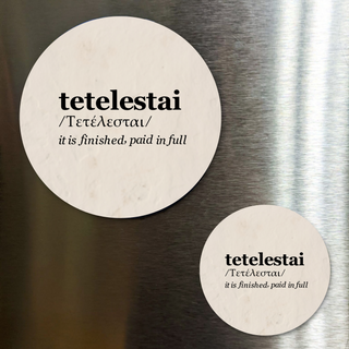 Tetelestai It Is Finished, Paid In Full Fridge Magnet