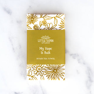 My Hope Is Built Hymn Tea Towel — 24"x20"