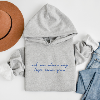 Ask Me Where My Hope Comes From Christian Cozy Hoodie
