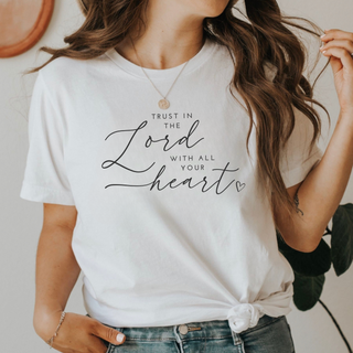 Trust In The Lord With All Your Heart T-Shirt