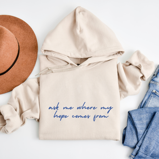 Ask Me Where My Hope Comes From Christian Cozy Hoodie