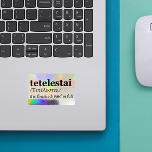 Tetelestai It Is Finished | Holographic Sticker |  Christian stickers | Faith stickers | Bible Verse Sticker