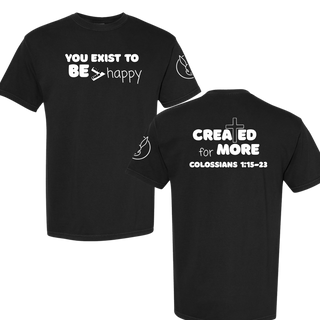 You Exist to be More Than Happy FEF Tee