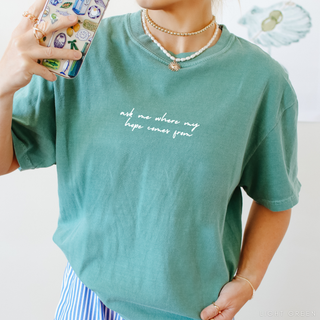 Ask Me Where My Hope Comes From Christian Graphic T-Shirt