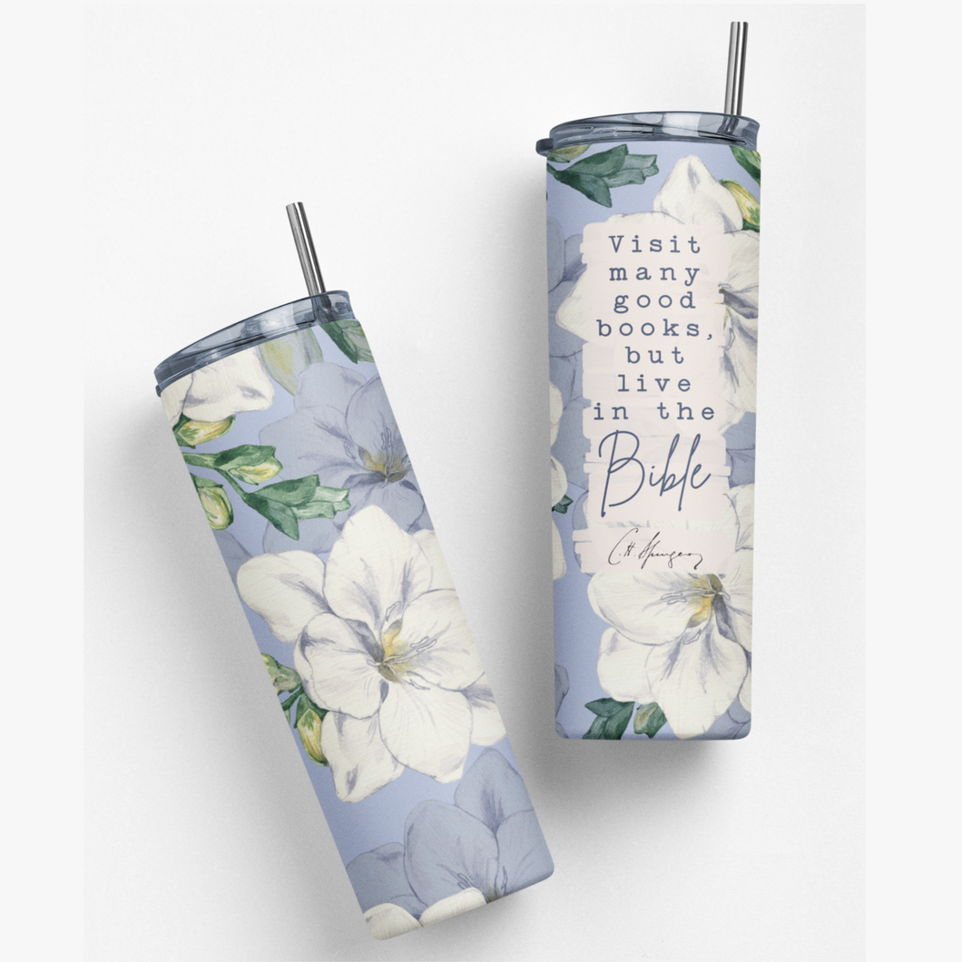 Live in the Bible Spurgeon Quote Stainless Steel Double-Wall Vacuum Sealed Insulated 20oz. Travel Tumbler With Straw For Hot or Cold Beverages