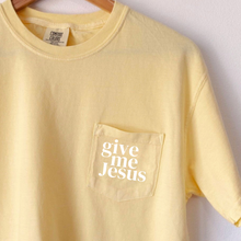 Give Me Jesus Comfort Colors Pocket T-Shirt Multiple Color Options