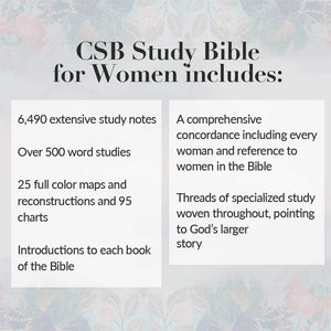 CSB Study Bible For Women, Teal Flowers LeatherTouch, Black Letter, Study Notes and Commentary, Articles, Profiles, Word Studies, Charts, Full-Color Maps, Easy-to-Read Bible Serif Type