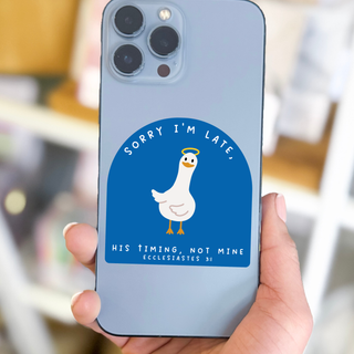 Sorry I'm Late, His Timing Not Mine Silly Goose Waterproof Vinyl Christian Sticker