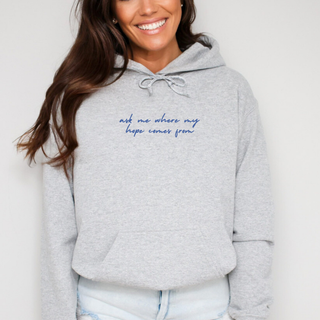 Ask Me Where My Hope Comes From Christian Cozy Hoodie