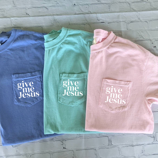 Give Me Jesus Pocket T