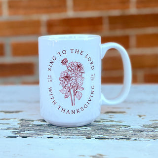 November Mug Of The Month  - Sing To The Lord With Thanksgiving 15oz Ceramic Mug