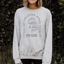 All Creation Sings Your Praise Crewneck Sweatshirt
