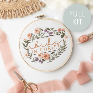 “Abide in Christ” Embroidery Kit