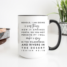Behold I am doing a new thing... Isaiah 43:19  - 15oz Ceramic Christian Mug