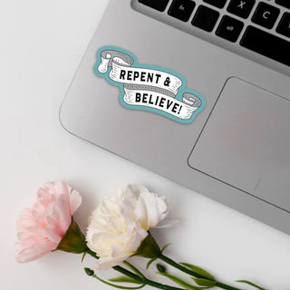 Repent & Believe Vinyl Sticker