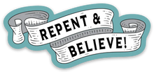 Repent & Believe Vinyl Sticker