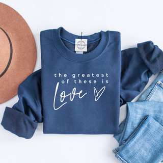 The Greatest of these is Love- 1 Corinthians 13:13 Crewneck Sweatshirt