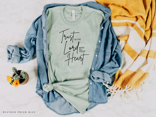 Trust In The Lord With All Your Heart - Proverbs 3:5 T-Shirt