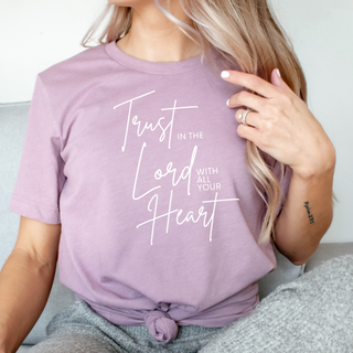 Trust In The Lord With All Your Heart - Proverbs 3:5 T-Shirt