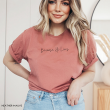 Because He Lives Hymn Vintage Wash Tee Shirt With Front and Back Design