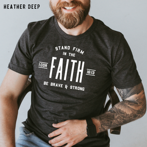 Stand Firm In The Faith Christian Tee Shirt in Multiple Color Options