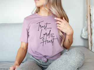 Trust In The Lord With All Your Heart - Proverbs 3:5 T-Shirt