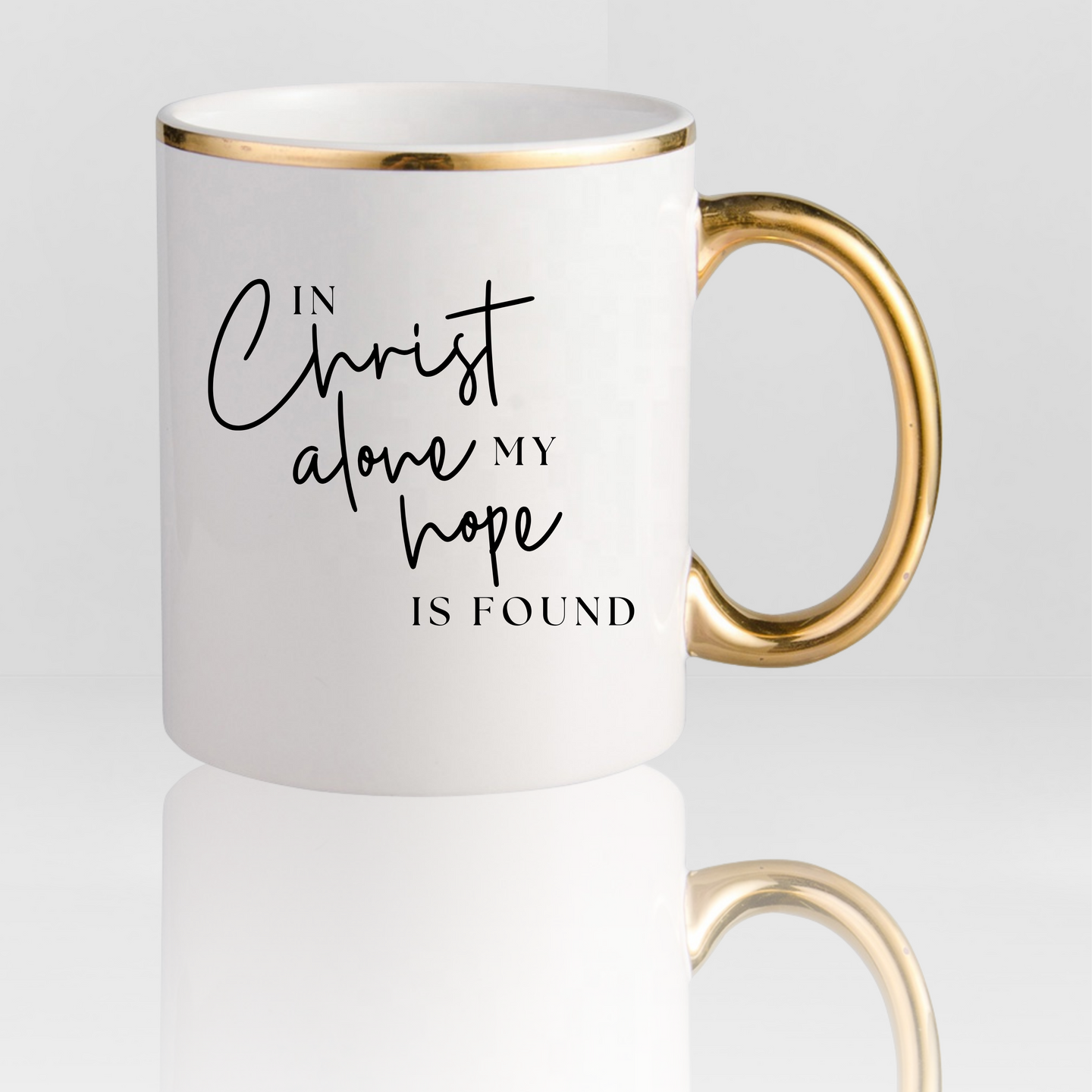 In Christ Alone My Hope Is Found - 11oz Ceramic Mug