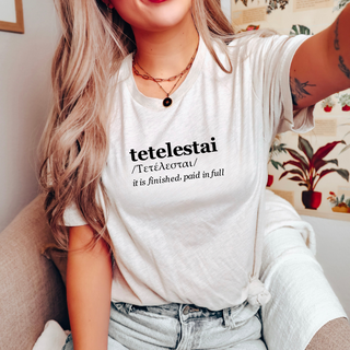 Tetelestai - It Is Finished T-Shirt in Multiple Color Options- Unisex