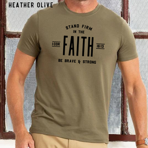 Stand Firm In The Faith Christian Tee Shirt in Multiple Color Options