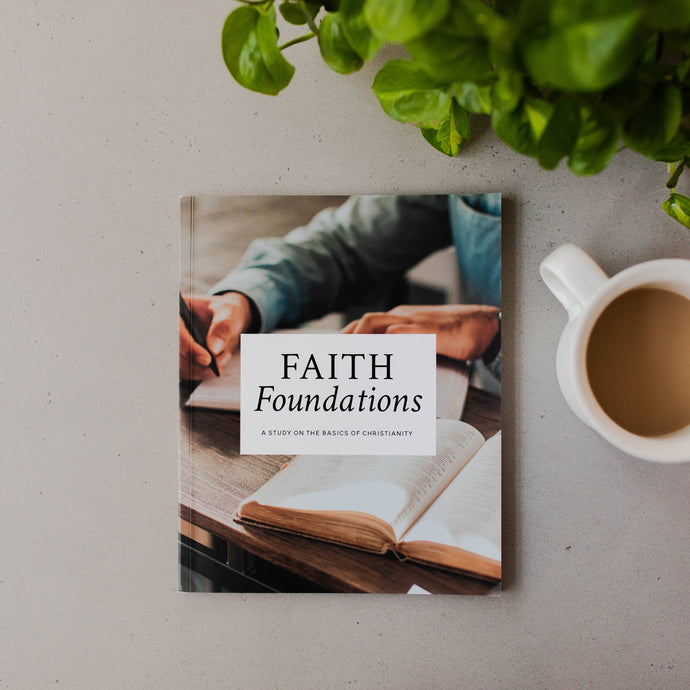 Faith Foundations | A Study on the Basics of Christianity -