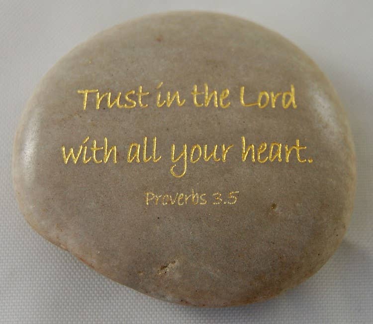 Scripture Stone - Trust in the Lord... Proverbs 3:5