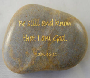 Scripture Stone - Be Still and Know...Psalm 46:10
