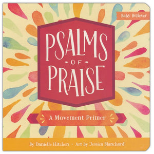 Psalms Of Praise: A Movement Primer