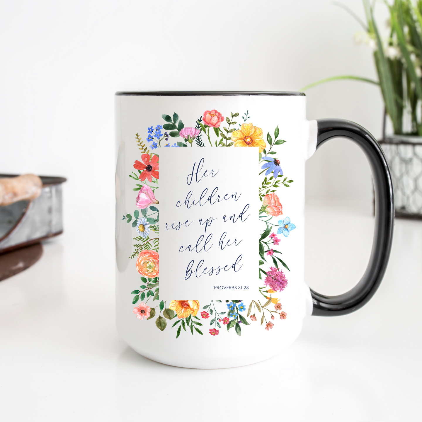 Her Children Rise Up And Call Her Blessed - 15oz Ceramic Mug