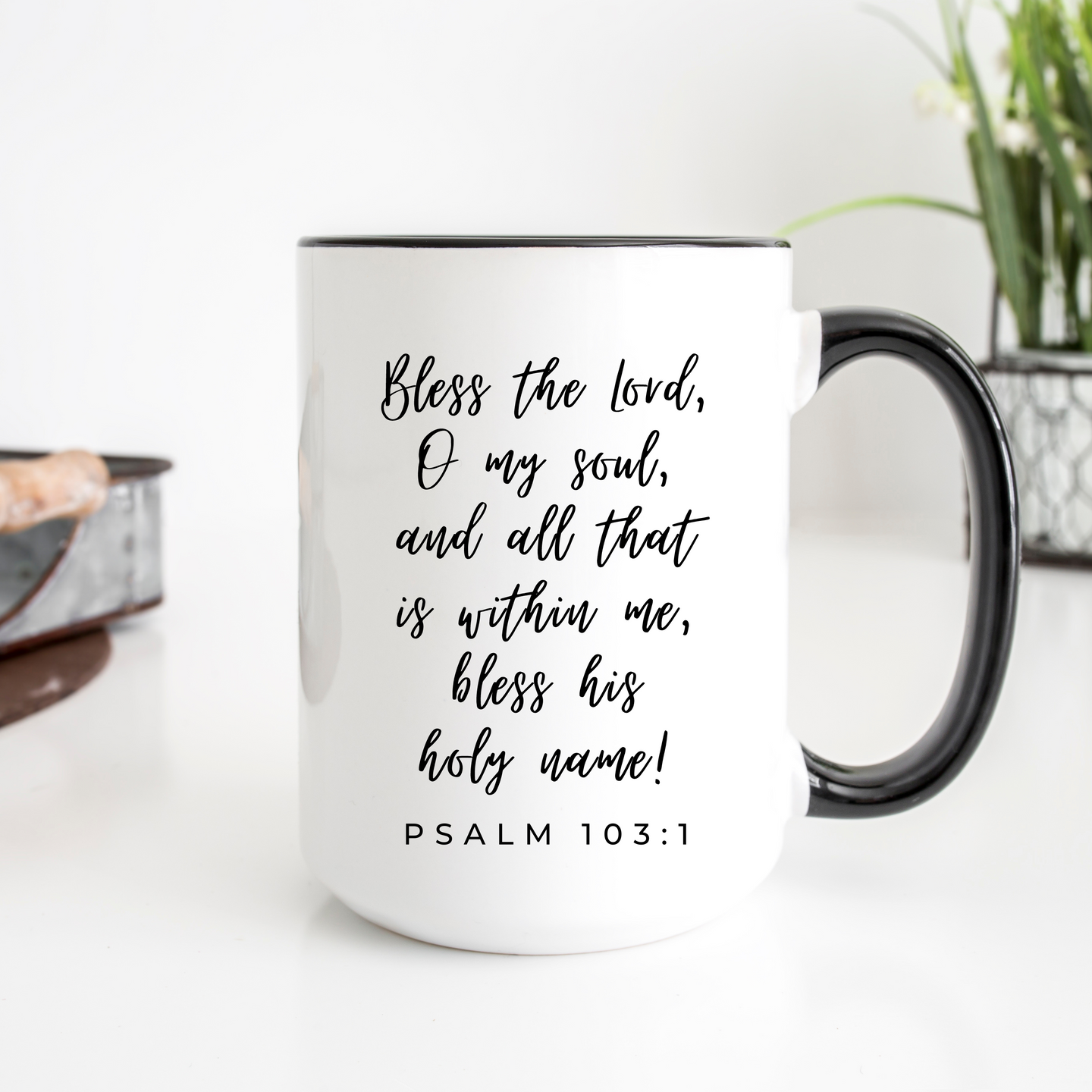 Bless The Lord Oh My Soul - 15oz Ceramic Mug