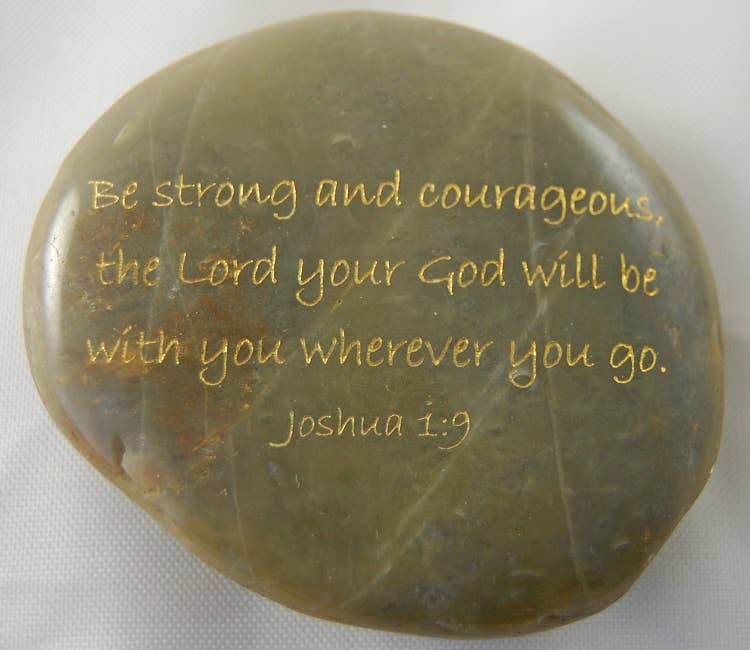Scripture Stone - Be Strong and Courageous... Joshua 1:9