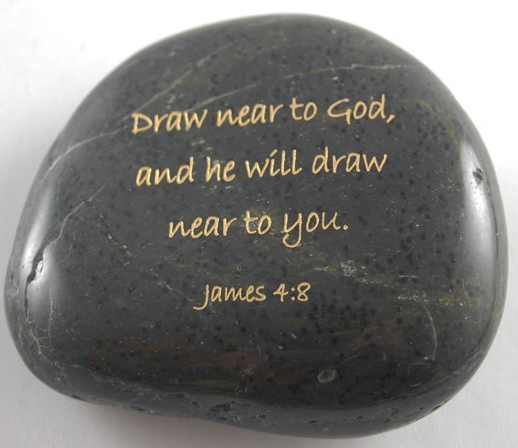Scripture Stone - Draw near to God... James 4:8