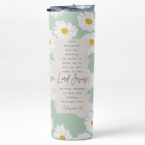 Pastel Daisy Colossians 3:17 Stainless Steel 20oz. Skinny Tumbler