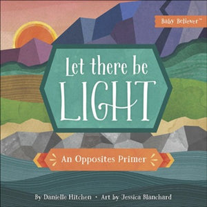 Let There Be Light: An Opposites Primer
